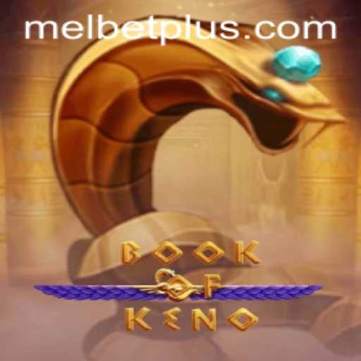 Discovering the Excitement of BookOfKeno with Melbet