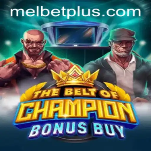 Discover the Excitement of TheBeltOfChampionBonusBuy on Melbet